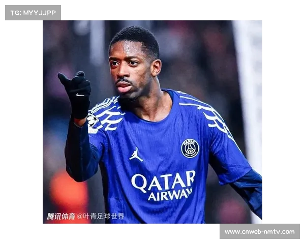 登贝莱成关键焦点 巴黎对决拜仁胜负或系其一念之间